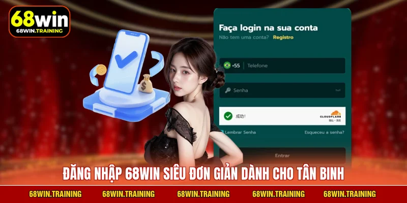 Đăng nhập 68WIN siêu đơn giản dành cho tân binh