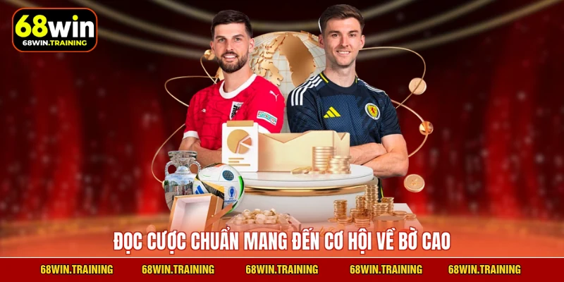 Đọc cược chuẩn mang đến cơ hội về bờ cao